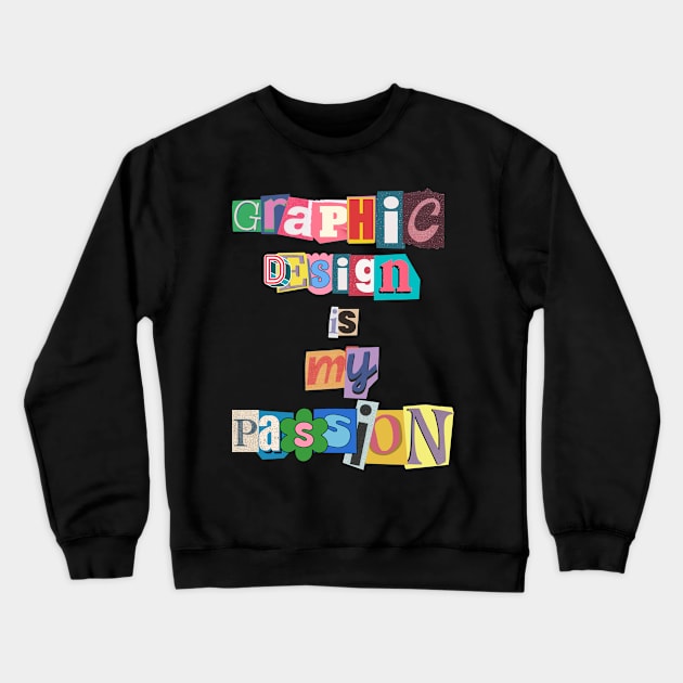 Graphic design is my passion T-Shirt, Hoodie, Apparel, Mug, Sticker, Gift design Crewneck Sweatshirt by SimpliciTShirt